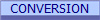 CONVERSION